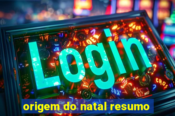 origem do natal resumo